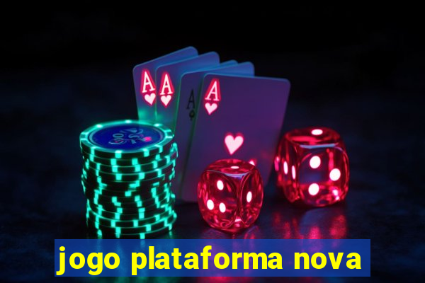 jogo plataforma nova